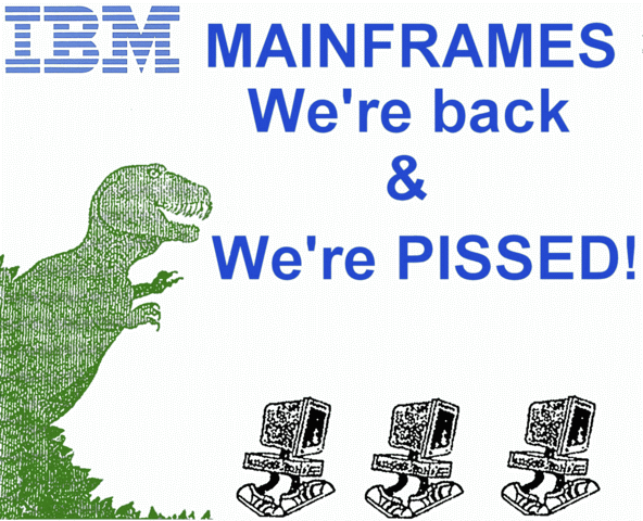 Mainframes - We are back .... & we are pissed
